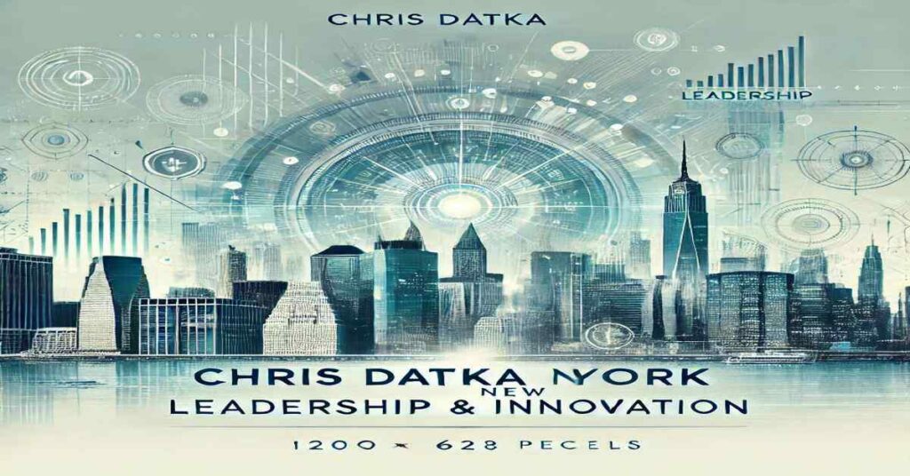 Chris Datka New York Innovation and Impact